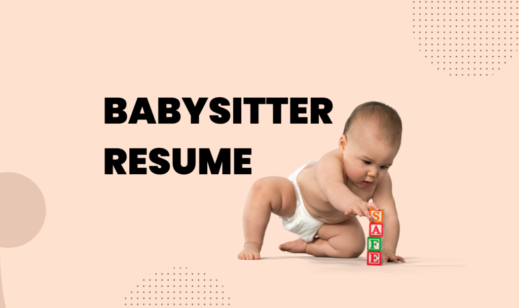 8 Pro Steps: How to Write a Resume for a Babysitting Job